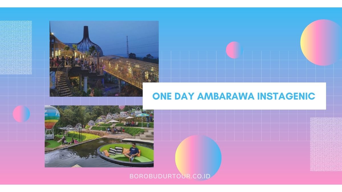 Paket Wisata One Day Ambarawa Instagenic | JOGJA TOUR